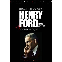 [SÁCH CŨ DL] Bí Quyết Thành Công Của Henry Ford - Douglas Brinkley