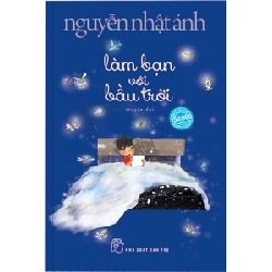 Làm Bạn Với Bầu Trời (Tái Bản 2019) - Nguyễn Nhật Ánh [HCM]