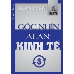 [SÁCH CŨ HCM] Góc Nhìn Alan - Kinh Tế - Alan Phan