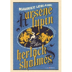 Arsène Lupin Đối Đầu Herlock Sholmès - Maurice Leblanc [LK]