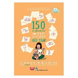 150 Ký Hiệu Ngôn Ngữ Giúp Cha Mẹ Và Trẻ Sơ Sinh Hiểu Nhau - Christine Nougarolles, Anaïs Galon [HCM]