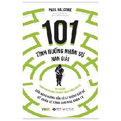 101 Tình Huống Nhân Sự Nan Giải (Tái Bản 2023) - Paul Falcone [HCM]