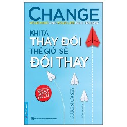 Khi Ta Thay Đổi Thế Giới Sẽ Đổi Thay (Tái Bản 2022) - Karen Casey [LK]
