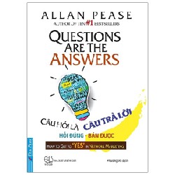 Câu Hỏi Là Câu Trả Lời (Tái Bản 2021) - Allan Pease [LK]