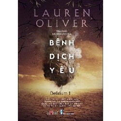 Delirium 1 - Bệnh Dịch Yêu - Lauren Oliver [HCM]
