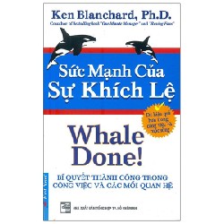 Sức Mạnh Của Sự Khích Lệ (Tái Bản 2021) - Ken Blanchard [LK]