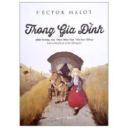 Trong Gia Đình (Tái Bản) - Hector Malot [HCM]