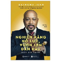 Nghiến Răng Nỗ Lực, Vươn Lên Dẫn Đầu - Daniel Paisner, Daymond John [HCM]