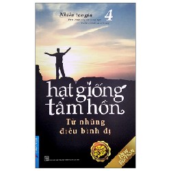 Hạt Giống Tâm Hồn 4 - Từ Những Điều Bình Dị (Tái Bản 2022)