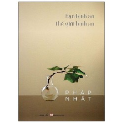 Bạn Bình An Thế Giới Bình An - Pháp Nhật