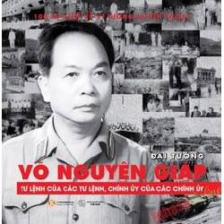 [SÁCH CŨ HCM] Đại Tướng Võ Nguyên Giáp - Tư Lệnh Của Các Tư Lệnh, Chính Ủy Của Các Chính Ủy - Vũ Trọng Đại