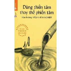 [SÁCH CŨ HCM] Dùng Thiền Tâm Thay Thế Phiền Tâm - Thích Thánh Nghiêm