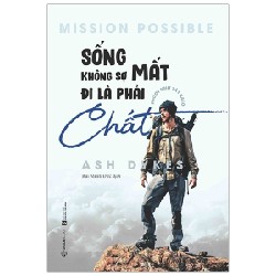 Sống Không Sợ Mất, Đi Là Phải Chất - Ash Dykes [HCM]