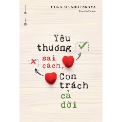 Yêu Thương Sai Cách Con Trách Cả Đời - Olga Makhovskaya [HCM]
