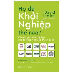 Họ Đã Khởi Nghiệp Thế Nào? - David Lester [HCM]