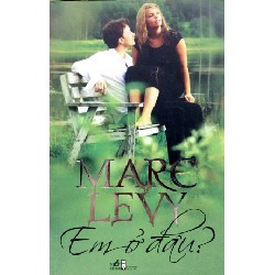 [SÁCH CŨ HCM] Em Ở Đâu (Tái Bản 2008) - Marc Levy
