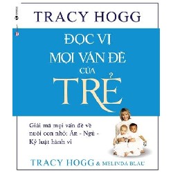 [SÁCH CŨ HCM] Đọc Vị Mọi Vấn Đề Của Trẻ (Tái Bản 2018) - Tracy Hogg, Melinda Blau