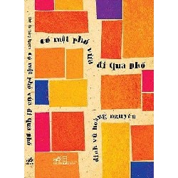 [SÁCH CŨ HCM] Có Một Phố Vừa Đi Qua Phố (Tái Bản 2018) - Đinh Vũ Hoàng Nguyên