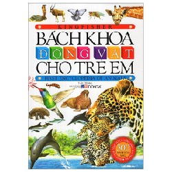 Bách Khoa Động Vật Cho Trẻ Em (Bìa Cứng) - Kingfisher [LK]