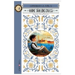 Những Tấm Lòng Cao Cả (Tái Bản 2020) - Edmondo De Amicis [LK]