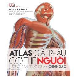 Atlas Giải Phẫu Cơ Thể Người - BS. Alice Roberts [LK]