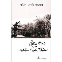 Làng Mai Nhìn Núi Thứu - Thích Nhất Hạnh [HCM]