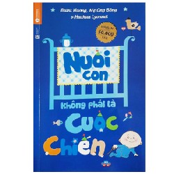 [SÁCH CŨ HCM] Nuôi Con Không Phải Là Cuộc Chiến (Tái Bản 2014) - Bubu Huong, Mẹ Ong Bông, Hachun Lyonnet