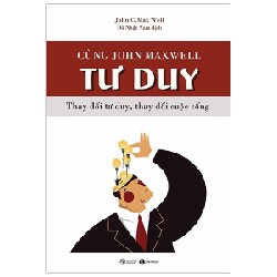 Cùng John Maxwell Tư Duy - John C. Maxwell [HCM]