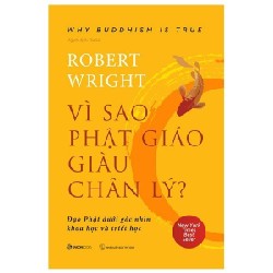 Vì Sao Phật Giáo Giàu Chân Lý - Why Buddhism Is True - Robert Wright [HCM]