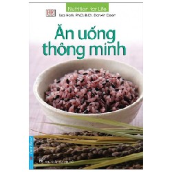 Ăn Uống Thông Minh (Tái Bản 2021) - Lisa Hark, Ph.D., Dr. Darwin Deen [LK]