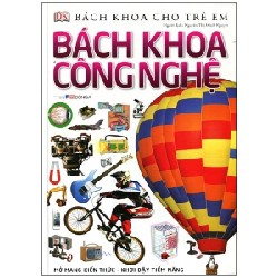Bách Khoa Cho Trẻ Em - Bách Khoa Công Nghệ - DK [LK]