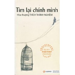 Tìm Lại Chính Mình (Tái Bản 2018) - Hoà thượng Thích Thánh Nghiêm [HCM]