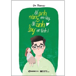 Để Anh Nâng Em Dậy, Để Anh Lay Em Tỉnh! - Du Phong [HCM]