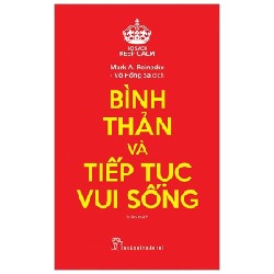 Bộ Sách Keep Calm - Bình Thản Và Tiếp Tục Vui Sống (Tái Bản 2019) - Mark A. Reinecke [HCM]