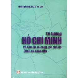 Tư Tưởng Hồ Chính Minh Về Cán Bộ Và Công Tác Cán Bộ Công An Nhân Dân - Tô Lâm