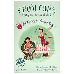 [SÁCH CŨ HCM] Nuôi Con Không Phải Là Cuộc Chiến 2 - Quyển 3 (Tái Bản 2019) - Hachun Lyonnet, Hương Đỗ