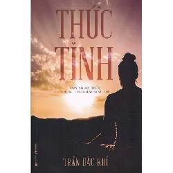 [SÁCH CŨ HCM] Thức Tỉnh - Con Người Thức Nhưng Chưa Bao Giờ Tỉnh - Trần Đắc Khí