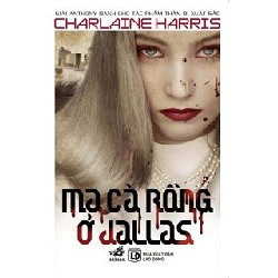 [SÁCH CŨ HCM] Ma Cà Rồng Ở Dallas - Charlaine Harris