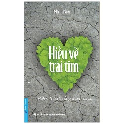 [SÁCH CŨ HCM] Hiểu Về Trái Tim (Tái Bản 2019) - Minh Niệm