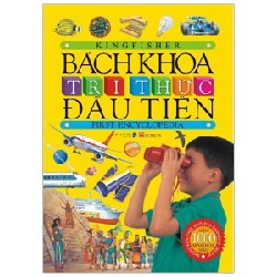 Bách Khoa Tri Thức Đầu Tiên (Tái Bản 2018) - Kingfisher [LK]