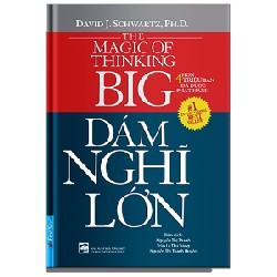 Dám Nghĩ Lớn (Tái Bản 2021) - David J. Schwartz, Ph.D. [LK]