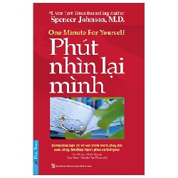 Phút Nhìn Lại Mình (Tái Bản 2022) - Spencer Johnson, M.D. [LK]