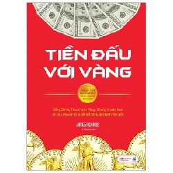 [SÁCH CŨ HCM] Tiền Đấu Với Vàng (Tái Bản 2020) - James Rickards