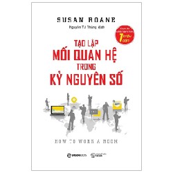 Tạo Lập Mối Quan Hệ Trong Kỷ Nguyên Số - Susan RoAne [HCM]