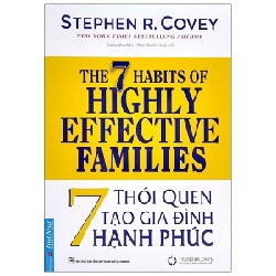 7 Thói Quen Tạo Gia Đình Hạnh Phúc (Tái Bản 2022) - Stepphen R. Covey [LK]
