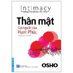 OSHO - Thân Mật Cội Nguồn Của Hạnh Phúc (Tái Bản 2020) [HCM]