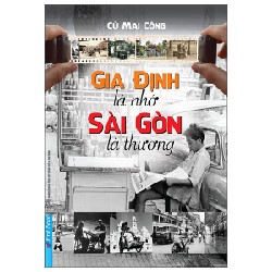 Gia Định Là Nhớ - Sài Gòn Là Thương - Cù Mai Công [LK]