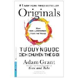 Tư Duy Ngược Dịch Chuyển Thế Giới - Adam Grant [LK]