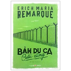 Bản Du Ca Cuối Cùng (Tái Bản 2022) - Erich Maria Remarque [LK]