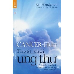 [SÁCH CŨ HCM] Thoát Khỏi Ung Thư (Tái Bản 2018) - Bill Henderson
